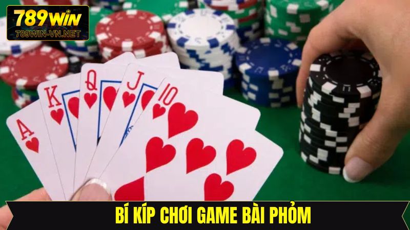 Bài Phỏm 789Win: Hướng Dẫn Chơi Cho Người Mới Bắt Đầu 4 Chia sẻ kinh nghiệm chơi bài phỏm online 789Win thắng lớn